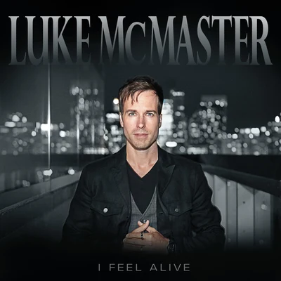 I Feel Alive 專輯 Luke McMaster