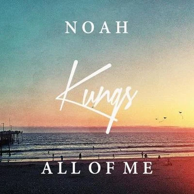 All Of Me (Kungs & Noah Cover) 專輯 Kungs