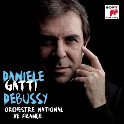 Daniele Gatti Debussy: La Mer; Prélude à l'après-midi d'un faun; Images