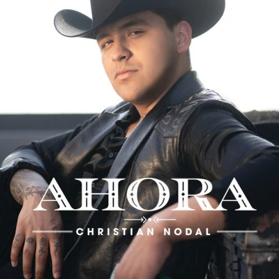 Ahora 專輯 Christian Nodal