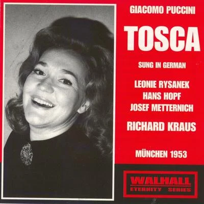 Leonie RysanekHarald ProglhofHans HopfEberhard WächterLjubomir PantscheffKarl BohmWiener PhilharmonikerChristel GoltzRuthilde BoeschAnny Felbermayer Giacomo Puccini : Tosca (München 1953)