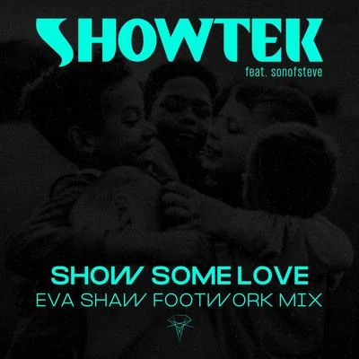 Showtek/Eva Shaw Show Some Love (Eva Shaw Footwork Mix)