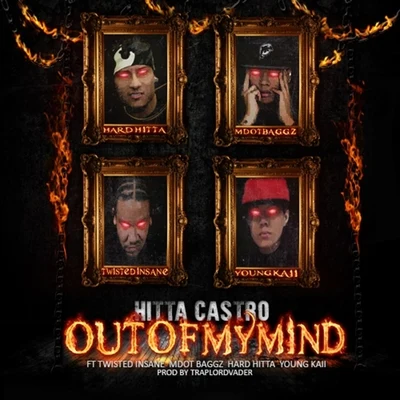 Twisted Insane Out of My Mind (feat. Twisted Insane, M Dot Baggz, Hard Hitta & Young Kaii)