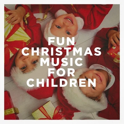 Fun Christmas Music for Children 專輯 Christmas Songs/Christmas Hits/Christmas Favourites