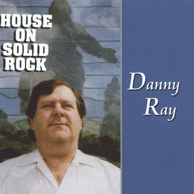 House on Solid Rock 专辑 Danny Ray