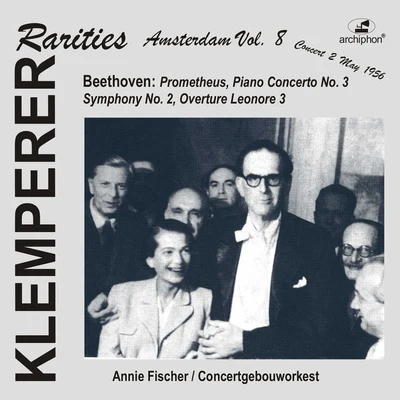 Otto Klemperer BEETHOVEN, L. van: Piano Concerto No. 3Symphony No. 2Overtures (Klemperer Rarities: Amsterdam, Vol. 8) (1956)