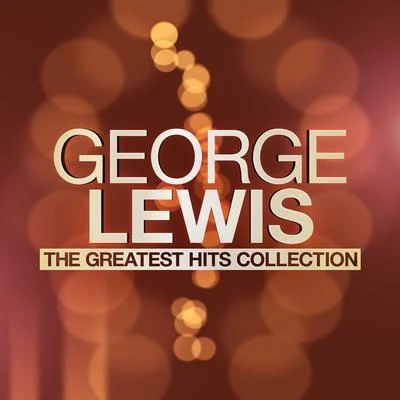 The Greatest Hits Collection 專輯 George Lewis