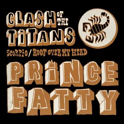 ScorpioRoof over My Head (Clash of the Titans) 专辑 Shniece McMenamin/Prince Fatty