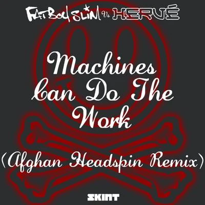 Machines Can Do the Work (Afghan Headspin Remix) (Fatboy Slim vs. Hervé) 專輯 Hervé