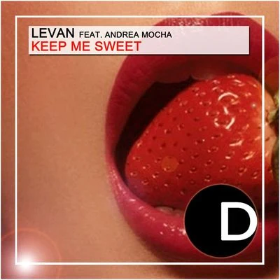 Keep Me Sweet 专辑 Levan/Axel B./Fell/Johannes Huppertz/Twentyeight