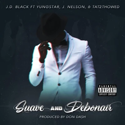 YungstarIndoC-NileSolo-D Suave and Debonair (feat. Yungstar, Tat2thowed & J. Nelson)