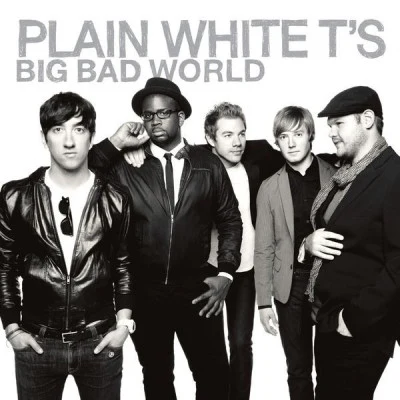 Plain White Ts Big Bad World