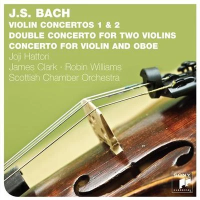 James ClarkJoji HattoriScottish Chamber Orchestra Bach: Violin Concertos BWV 1041, 1042, 1043, 1060