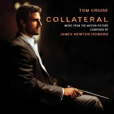 Collateral (Music From the Motion Picture) 专辑 James Newton Howard