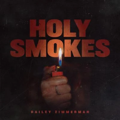 Holy Smokes 专辑 Bailey Zimmerman