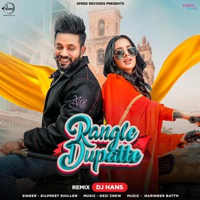 Rangle Dupatte (Remix) - Single 專輯 Sippy Gill/Dilpreet Dhillon