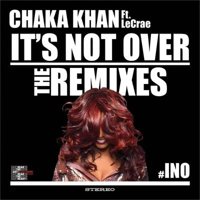 Chaka Khan Its Not Over (Remixes)