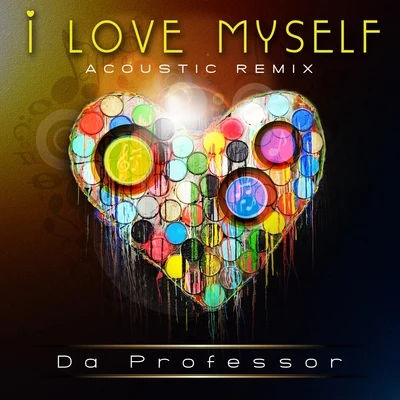 I Love Myself (Acoustic Remix) - Single 專輯 Da Professor/Lucky Charmes