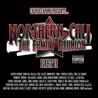 Northern Cali Rap Artists: The Family Reunion, Pt. 2 专辑 Casper Capone/Lou E Slicc/Namelezz/Boogie Locz/40 Cal