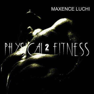 Maxence Luchi Physical Fitness 2