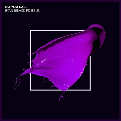 Do You Care (feat. Iselin) 專輯 Sunset City/Ryan Riback/Reed