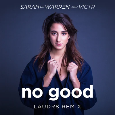 No Good (Laudr8 Remix) 專輯 VICTR