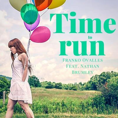 Time to Run (feat. Nathan Brumley) 专辑 Franko Ovalles