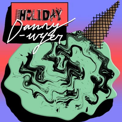 Holiday 专辑 danny dwyer