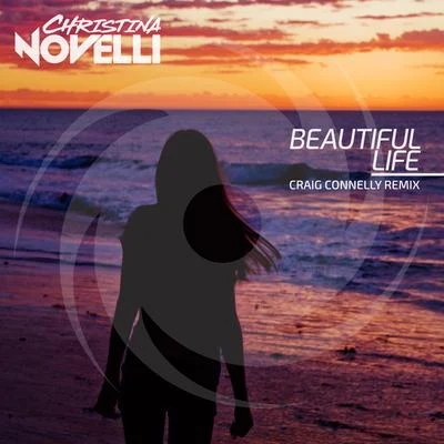 Beautiful Life (Craig Connelly Remix) 专辑 Christina Novelli