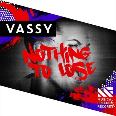 Nothing To Lose 专辑 Vassy