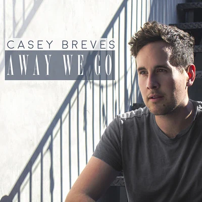 Away We Go 专辑 Casey Breves