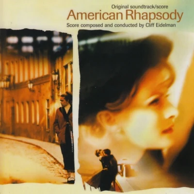 American Rhapsody (Original Motion Picture Soundtrack) 專輯 Michael McHale/Members of the London Symphony Orchestra/Cliff Eidelman