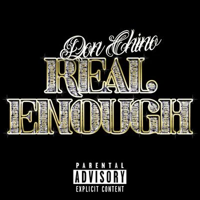 Real Enough 專輯 Don Chino/AMONEYMUZIC