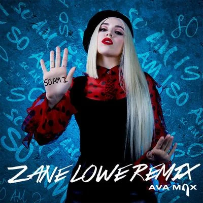 So Am I (Zane Lowe Remix) 专辑 AvA MaX