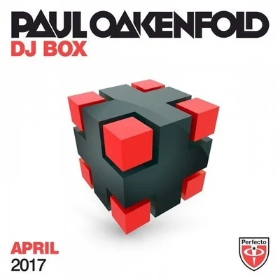 Paul Oakenfold DJ Box April 2017 歌詞