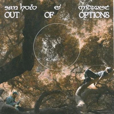 Out Of Options 專輯 San Holo/Flaremode/Zowlow/Dave Till/Hard Lights