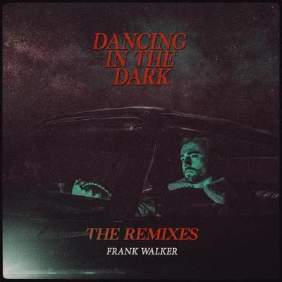 Dancing In The Dark (Remixes) 專輯 Frank Walker