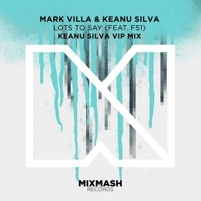 Lots To Say (feat. F51) (Keanu Silva VIP Mix) 專輯 F51