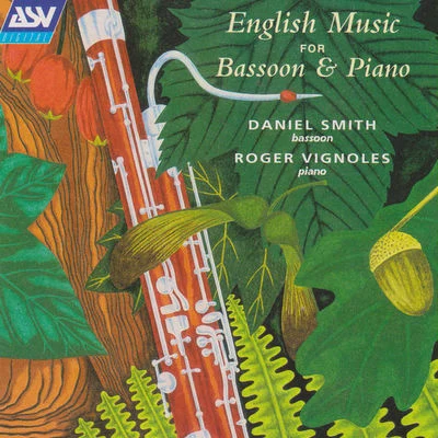 Daniel SmithPhilip LedgerEnglish Chamber Orchestra English Music for Bassoon & Piano