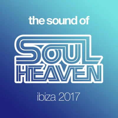 The Sound Of Soul Heaven Ibiza 2017 (Mixed) 專輯 Melvo Baptiste