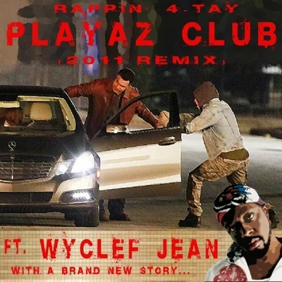 Playaz Club 2011 Remix [Another Carjack] (feat. Wyclef Jean) - Single 專輯 Rappin 4-Tay