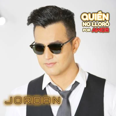 Quién No Lloró por Amor 专辑 JORDAN