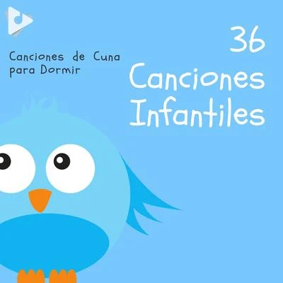 36 Canciones Infantiles 專輯 Canciones De Cuna/Canciones Para Niños/Canciones De Cuna Para Dormir Bebes