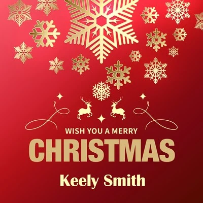 Wish You a Merry Christmas 专辑 Keely Smith/Louis Prima/The Witnesses/Lou Sino/Sam Butera