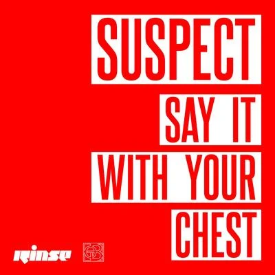 Say It With Your Chest 專輯 Suspect/Giggs