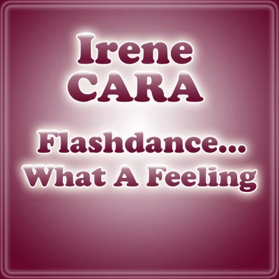 Flashdance... What A Feeling 专辑 Irene Cara