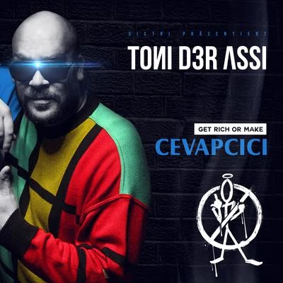 Get Rich or Make Cevapcici 专辑 Toni der Assi