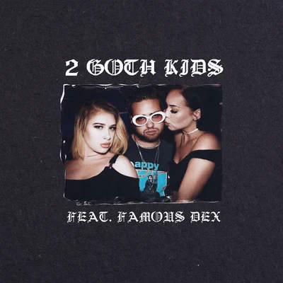 2 Goth Kids 專輯 Famous Dex