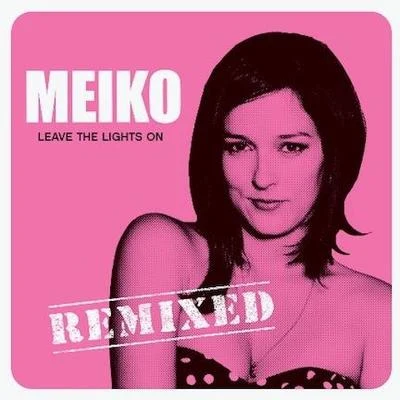 Leave The Lights On (Remixed) 專輯 cillia/Meiko