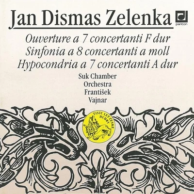 Zelenka: Ouverture & Hypocondria a 7 - Sinfonia a 8 专辑 Suk Chamber Orchestra